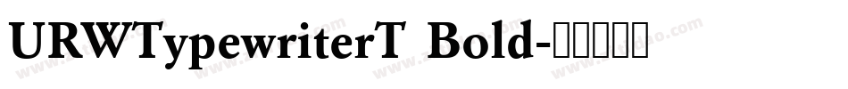 URWTypewriterT Bold字体转换